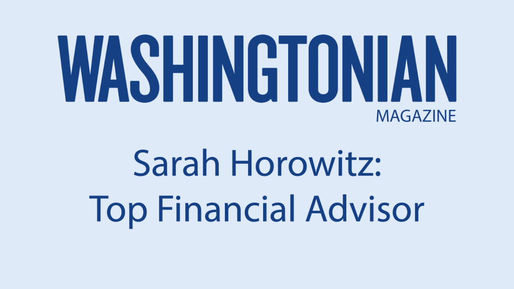 Washingtonian: Estate Attorney and Top Financial Advisor Sarah Horowitz